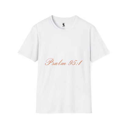 Inspirational Psalm 95:1 Unisex Softstyle T-Shirt