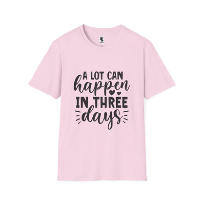 Inspirational Unisex Softstyle T-Shirt - 'A Lot Can Happen in Three Days'