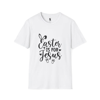 Easter is For Jesus - Unisex Softstyle T-Shirt