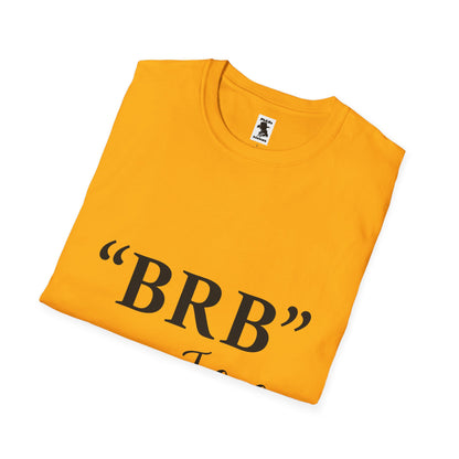 BRB Jesus Unisex Softstyle T-Shirt - Casual Faith Tee for Everyday Comfort