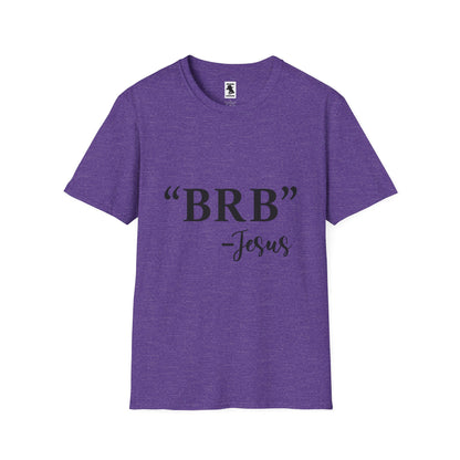 BRB Jesus Unisex Softstyle T-Shirt - Casual Faith Tee for Everyday Comfort