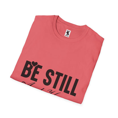 Be Still and Know Unisex Softstyle T-Shirt - Inspirational Christian Apparel