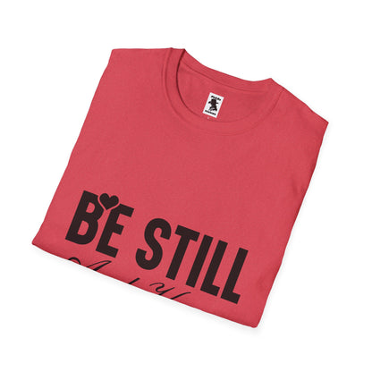 Be Still and Know Unisex Softstyle T-Shirt - Inspirational Christian Apparel