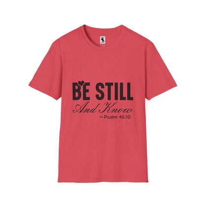 Be Still and Know Unisex Softstyle T-Shirt - Inspirational Christian Apparel