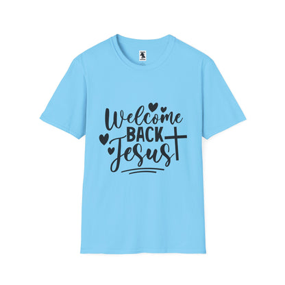 Welcome Back Jesus Unisex Softstyle T-Shirt - Faith Inspired Apparel