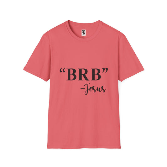 BRB Jesus Unisex Softstyle T-Shirt - Casual Faith Tee for Everyday Comfort