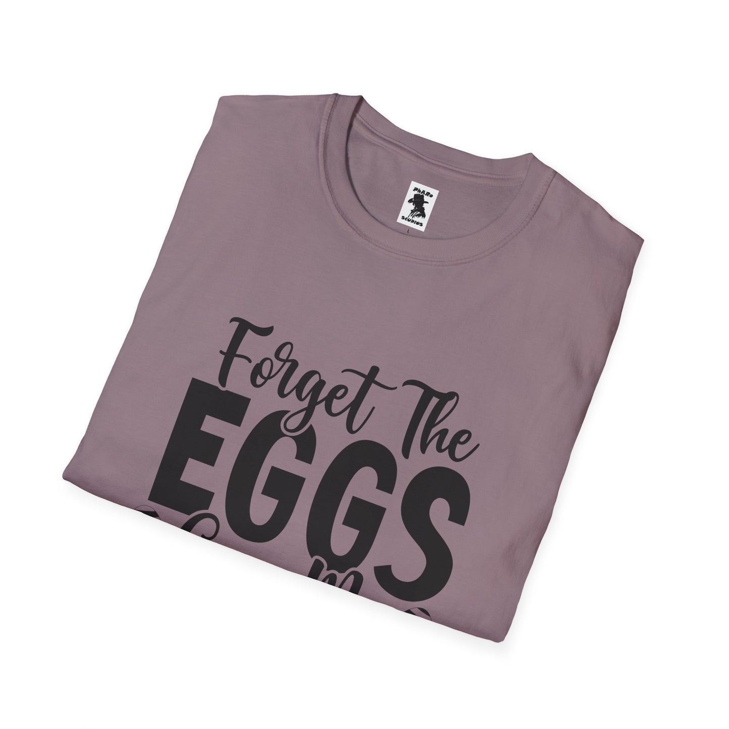 Easter Inspired Unisex T-Shirt - "Forget The Eggs Give Me Jesus"