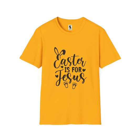 Easter is For Jesus - Unisex Softstyle T-Shirt