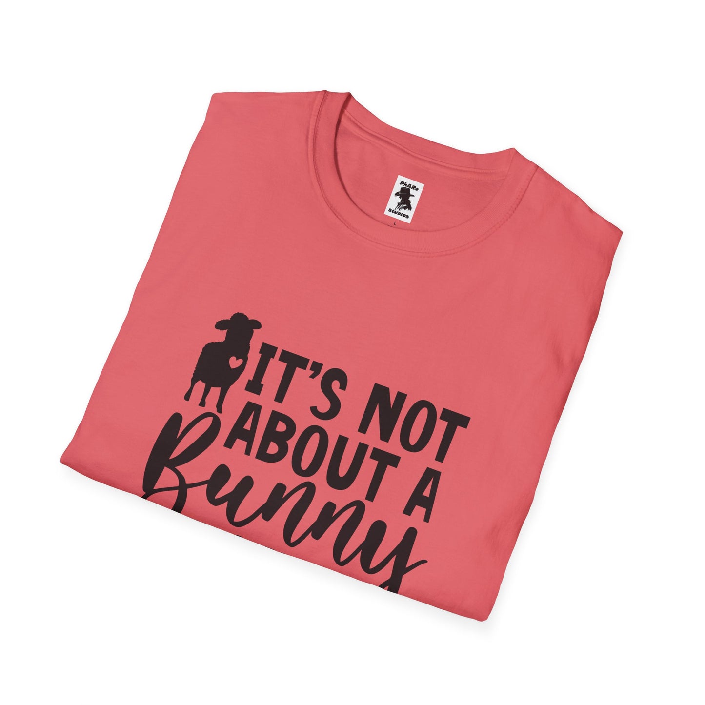 It's Not About a Bunny Unisex Softstyle T-Shirt - Fun Easter & Spring Apparel