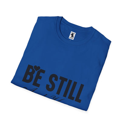 Be Still and Know Unisex Softstyle T-Shirt - Inspirational Christian Apparel