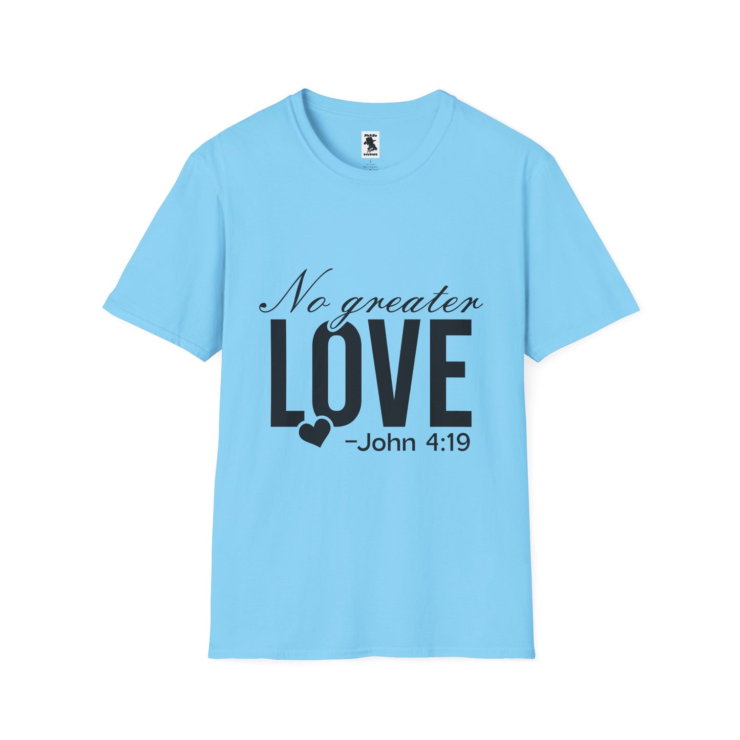 No Greater Love Quote T-Shirt - Unisex Softstyle Tee