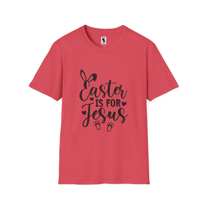 Easter is For Jesus - Unisex Softstyle T-Shirt