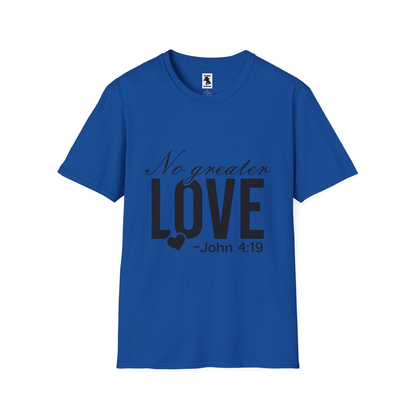 No Greater Love Quote T-Shirt - Unisex Softstyle Tee