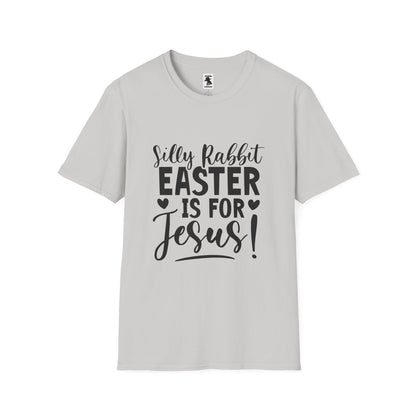 Silly Rabbit Easter is for Jesus! Unisex Softstyle T-Shirt