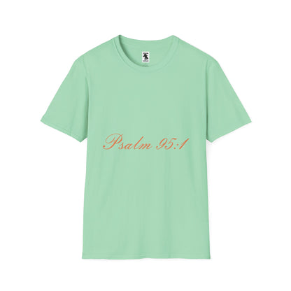 Inspirational Psalm 95:1 Unisex Softstyle T-Shirt