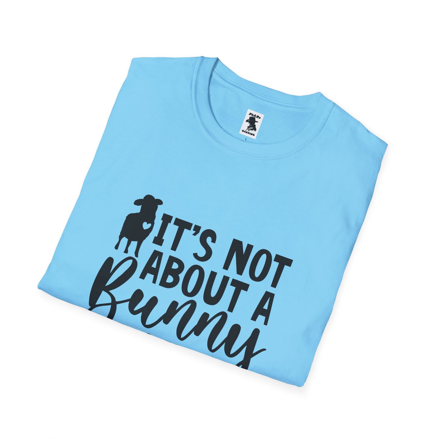 It's Not About a Bunny Unisex Softstyle T-Shirt - Fun Easter & Spring Apparel