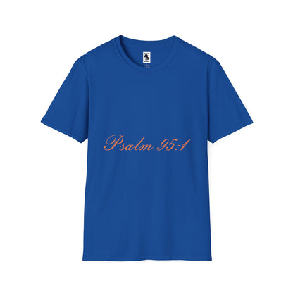 Inspirational Psalm 95:1 Unisex Softstyle T-Shirt