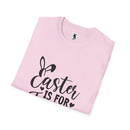 Easter is For Jesus - Unisex Softstyle T-Shirt