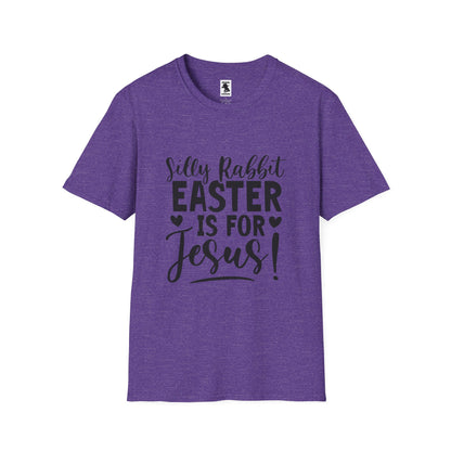 Silly Rabbit Easter is for Jesus! Unisex Softstyle T-Shirt