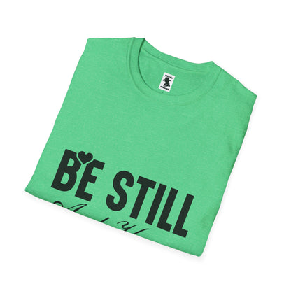 Be Still and Know Unisex Softstyle T-Shirt - Inspirational Christian Apparel