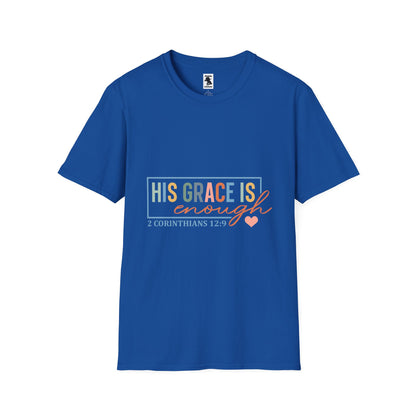 Inspirational Quote Unisex T-Shirt - 'His Grace Is Enough' - 2 Corinthians 12:9