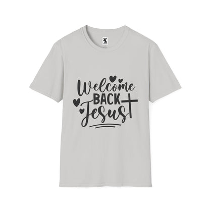 Welcome Back Jesus Unisex Softstyle T-Shirt - Faith Inspired Apparel