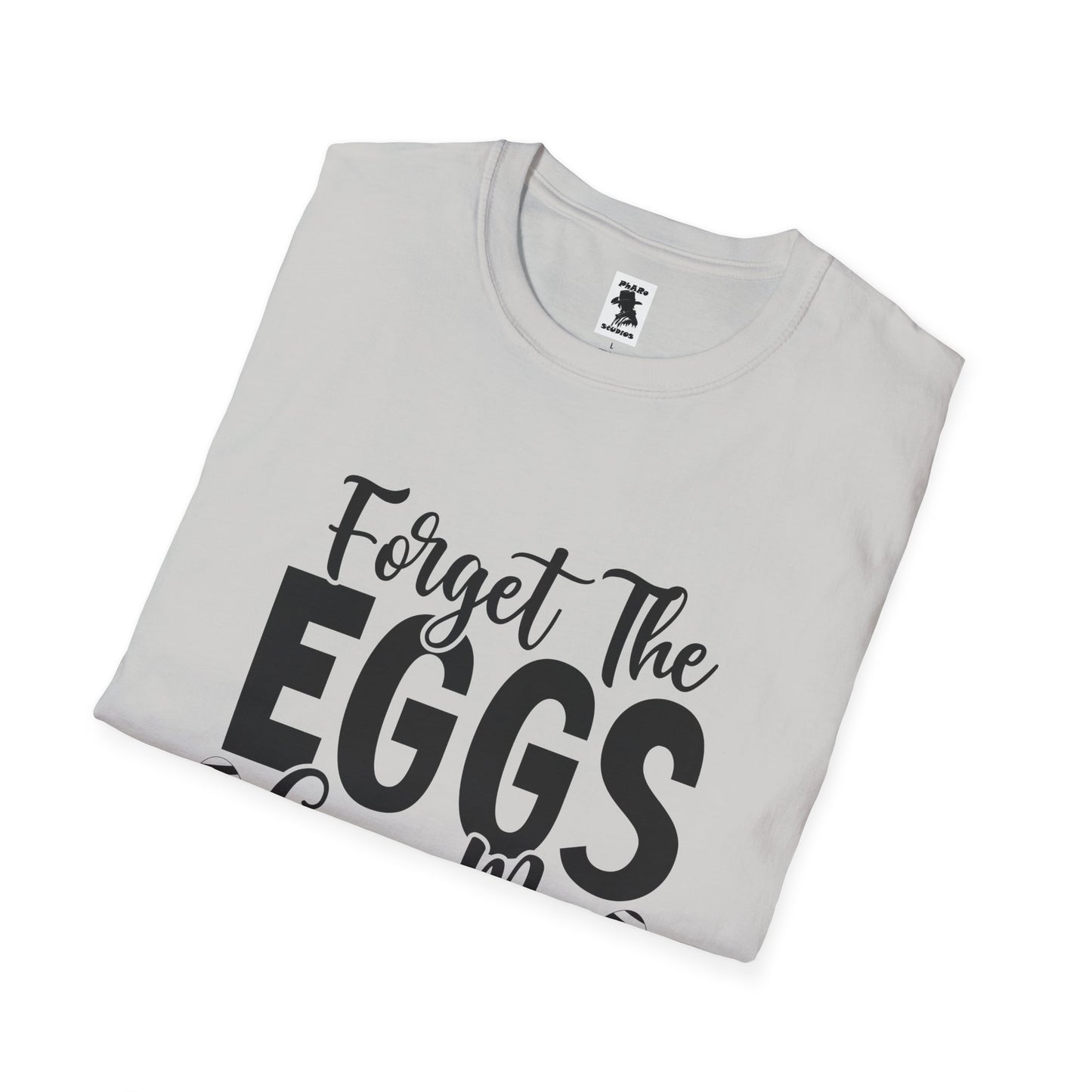 Easter Inspired Unisex T-Shirt - "Forget The Eggs Give Me Jesus"